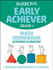 Barron's Early Achiever: Grade 1 Math Workbook Activities & Practice