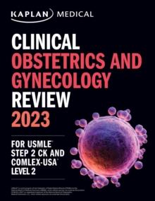 Clinical Obstetrics/Gynecology Review 2023 : For USMLE Step 2 CK and COMLEX-USA Level 2