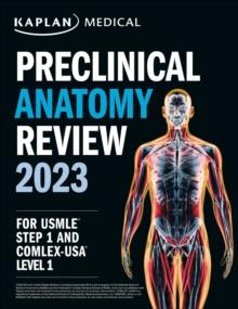 Preclinical Anatomy Review 2023 : For USMLE Step 1 and COMLEX-USA Level 1