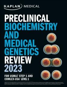 Preclinical Biochemistry and Medical Genetics Review 2023 : For USMLE Step 1 and COMLEX-USA Level 1