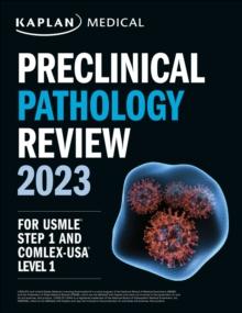 Preclinical Pathology Review 2023 : For USMLE Step 1 and COMLEX-USA Level 1