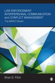 Law Enforcement Interpersonal Communication and Conflict Management : The IMPACT Model