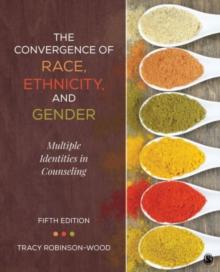 The Convergence of Race, Ethnicity, and Gender : Multiple Identities in Counseling