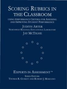 Scoring Rubrics in the Classroom : Using Performance Criteria for Assessing and Improving Student Performance