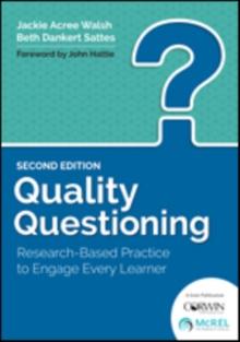 Quality Questioning : Research-Based Practice to Engage Every Learner