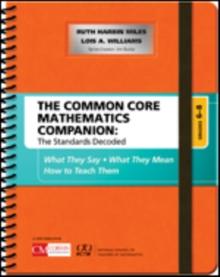 The Common Core Mathematics Companion: The Standards Decoded, Grades 6-8 : What They Say, What They Mean, How to Teach Them