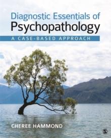 Diagnostic Essentials of Psychopathology: A Case-Based Approach