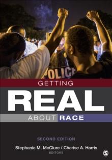 Getting Real About Race : Hoodies, Mascots, Model Minorities, and Other Conversations