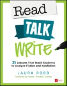 Read, Talk, Write : 35 Lessons That Teach Students to Analyze Fiction and Nonfiction