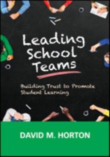 Leading School Teams : Building Trust to Promote Student Learning