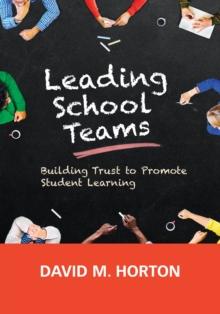 Leading School Teams : Building Trust to Promote Student Learning