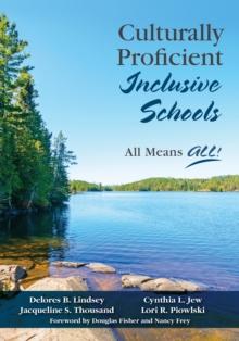 Culturally Proficient Inclusive Schools : All Means ALL!