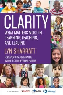 CLARITY : What Matters MOST in Learning, Teaching, and Leading