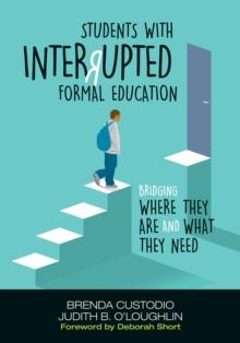 Students With Interrupted Formal Education : Bridging Where They Are and What They Need