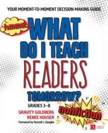 What Do I Teach Readers Tomorrow? Nonfiction, Grades 3-8 : Your Moment-to-Moment Decision-Making Guide