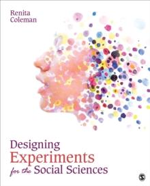 Designing Experiments for the Social Sciences : How to Plan, Create, and Execute Research Using Experiments