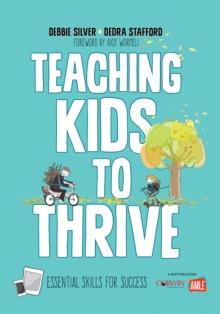 Teaching Kids to Thrive : Essential Skills for Success