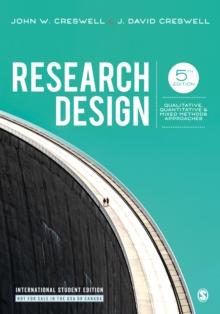 Research Design - International Student Edition : Qualitative, Quantitative, and Mixed Methods Approaches