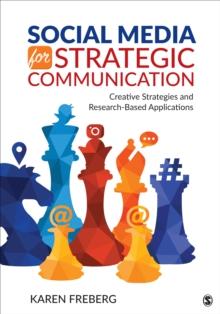 Social Media for Strategic Communication : Creative Strategies and Research-Based Applications