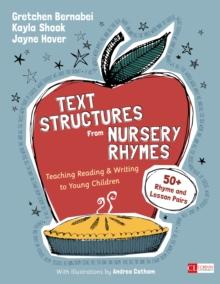 Text Structures From Nursery Rhymes : Teaching Reading and Writing to Young Children