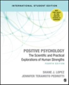 Positive Psychology - International Student Edition : The Scientific and Practical Explorations of Human Strengths