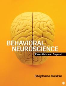 Behavioral Neuroscience : Essentials and Beyond