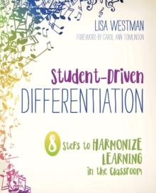 Student-Driven Differentiation : 8 Steps to Harmonize Learning in the Classroom