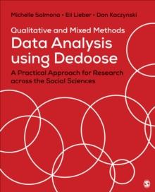 Qualitative and Mixed Methods Data Analysis Using Dedoose : A Practical Approach for Research Across the Social Sciences