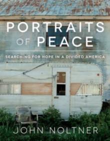 Portraits of Peace : Searching for Hope in a Divided America