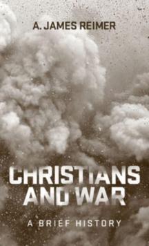 Christians and War : A Brief History