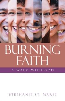 BURNING FAITH : A WALK WITH GOD