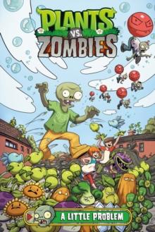 Plants Vs. Zombies Volume 14: A Little Problem