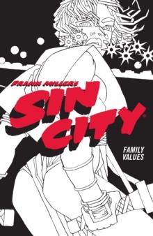 Frank Miller's Sin City Volume 5: Family Values : (Fourth Edition)