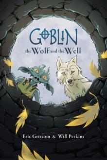 Goblin Volume 2: The Wolf and the Well