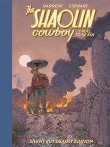 Shaolin Cowboy: Cruel to be Kin - Silent but Deadly Edition