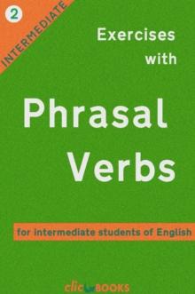 Exercises with Phrasal Verbs #2: For Intermediate Students of English