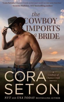 Cowboy Imports a Bride : Cowboys of Chance Creek, #3