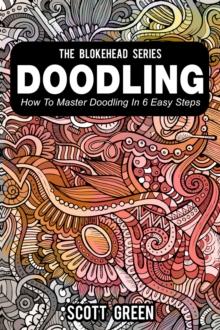 Doodling : How To Master Doodling In 6 Easy Steps