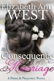 By Consequence of Marriage (A Pride & Prejudice Novel)