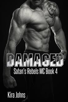 Damaged : Satan's Rebels MC Series, #4