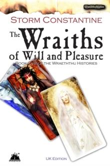 Wraiths of Will and Pleasure : The Wraeththu Histories, #1