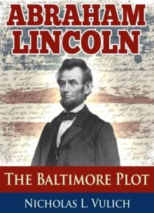 Abraham Lincoln: The Baltimore Plot