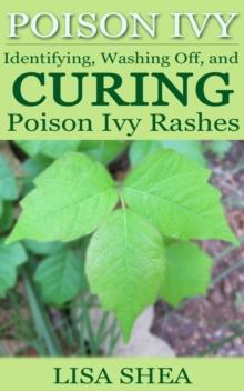 Poison Ivy - Identifying, Washing Off, and Curing Poison Ivy Rashes