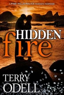 Hidden Fire : Pine Hills Police, #2