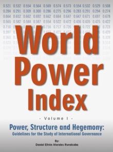 Power, Structure and Hegemony.  Volume I: World Power Index