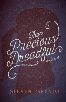 The Precious Dreadful : A Novel