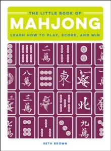 The Little Book of Mahjong : Learn How to Play, Score, and Win