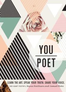 You/Poet : Learn the Art. Speak Your Truth. Share Your Voice.