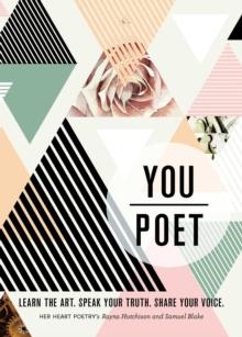 You/Poet : Learn the Art. Speak Your Truth. Share Your Voice.