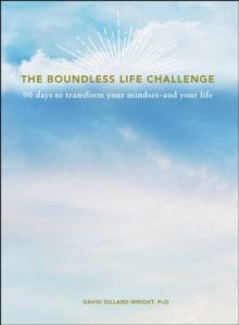 The Boundless Life Challenge : 90 Days to Transform Your Mindset--and Your Life